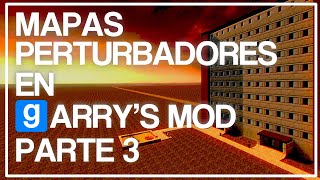 Mapas Perturbadores En Gmod Parte 3 [upl. by Nahta118]