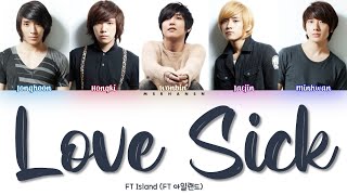 FT Island FT 아일랜드 – Love Sick 사랑앓이 HanRomEng Color Coded Lyrics [upl. by Thom799]