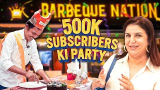 500K Subscribers Ki Khushi Barbeque Nation Ke Saath  FarahKhanK [upl. by Devland]