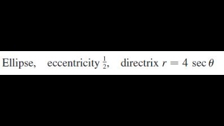 Ellipse eccentricity 12 directrix r  6 csc theta [upl. by Nguyen]