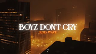 Rod Wave  Boyz Dont Cry [upl. by Ttezzil455]