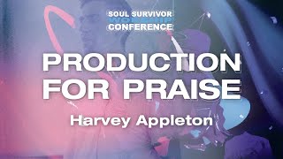 Production for Praise  Harvey Appleton  Soul Survivor Worship Conference [upl. by Alice]