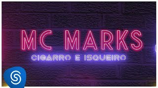 MC Marks  Cigarro e Isqueiro Lyric Vídeo Oficial  Lançamentos 2018 [upl. by Leehar496]