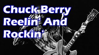 Chuck Berry Reelin And Rockin  lyrics [upl. by Lopes364]