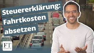 Fahrtkosten absetzen verstehen Steuererklärung für jeden [upl. by Retseh]