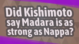 Did Kishimoto say Madara is as strong as Nappa [upl. by Houghton331]