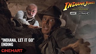 INDIANA JONES AND THE LAST CRUSADE 1989  quotIndiana Let it goquot  Ending Scene 4K UHD [upl. by Cida]