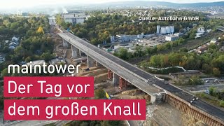 Morgen wird die SalzbachtalBrücke gesprengt  maintower [upl. by Anastice600]