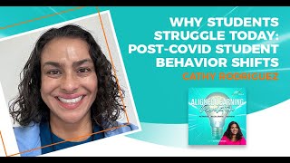 Why Students Struggle Today PostCOVID Student Behavior Shifts With Cathy Rodriguez [upl. by Ydolem676]