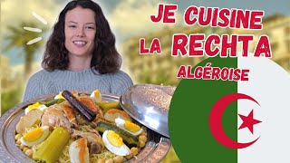 Je Cuisine une SPÉCIALITÉ ALGÉROISE chez Chaïma  LA RECHTA 🇩🇿  Claire [upl. by Tormoria525]