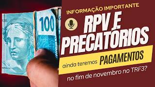 Ainda teremos Pagamentos de RPV  Precatórios no TRF3 nesse fim de Novembro 2024 [upl. by Aicirt609]