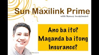 Sun Maxilink Prime VUL Plan Insurance na may bonus na Investment [upl. by Aisyram]