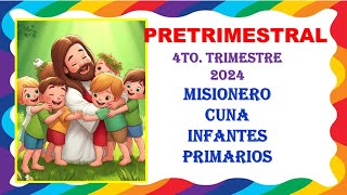 PRETRIMESTRAL 4TO TRIMESTRE 2024  MISIONERO  CUNA  INFANTES  PRIMARIOS  MINISTERIO INFANTIL [upl. by Oderfodog]