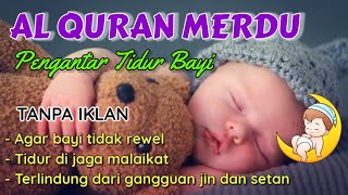 MUROTTAL PENGANTAR TIDUR BAYI GELISAH SUSAH TIDUR AGAR TIDUR AYAT SUCI ALQURAN PENGANTAR TIDUR BAYI [upl. by Bleier345]