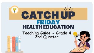 Grade 4 Quarter 3 Catch Up Friday Teaching Guide Health Education  Boost Academic Performance [upl. by Ophelie]