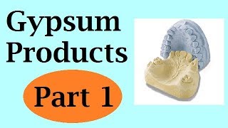 Gypsum products  Part 1 [upl. by Attenauq]