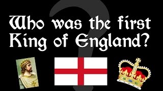 Who was the FIRST King of England [upl. by Merow]