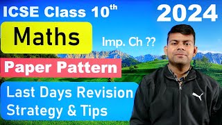 ICSE Maths 2024 Exam Paper Pattern  Preparation Strategy amp Tips  Important Chapters  Maths 10th [upl. by Alinna825]