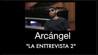 Arcángel VS Anuel AA “La entrevista que inicio la tiradera “🔥🔥🔥 [upl. by Deron240]