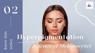 Hyperpigmentation series Science of Melanocytes [upl. by Nareik]