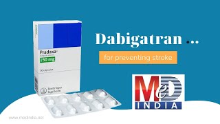 Dabigatran  Preventing stroke  Medindia [upl. by Lebana]