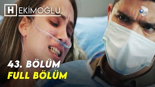 Hekimoğlu 43 Bölüm  FULL BÖLÜM [upl. by Teeniv]