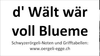 d Wält wär voll Blueme  oergelipeterch [upl. by Erlin]