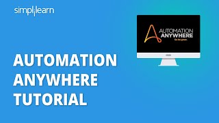 Automation Anywhere Tutorial  Automation Anywhere Tutorial For Beginners  Simplilearn [upl. by Ellerrehc]