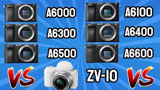 Sony A6000 vs A6100 vs A6300 vs A6400 vs A6500 vs A6600 vs ZV 10  All Sony Cameras Compared [upl. by Ecirum242]