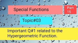 Important Q1 related to the Hypergeometric Function Part 03 [upl. by Cary]