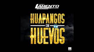 Banda Lamento Show  Pistoleros  Huapangos Con Huevos [upl. by Nancy]