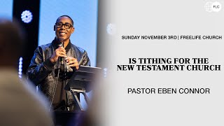 IS TITHING FOR THE NEW TESTAMENT CHURCH  PASTOR EBEN CONNOR [upl. by Illa]