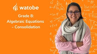 Grade 8  Algebraic Equations consolidation [upl. by Leelah]