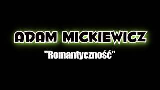 Adam Mickiewicz  Romantyczność [upl. by Redfield]