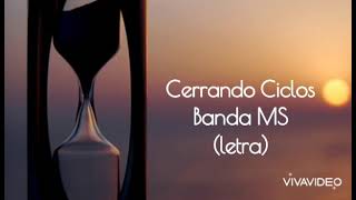 Cerrando Ciclos  Banda MS letra [upl. by Flint]