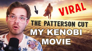 ObiWan Kenobi Movie  The Patterson Cut  FAQ [upl. by Casabonne]