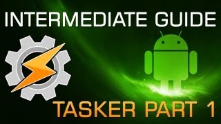 Intermediate Guide to Android Tasker [upl. by Ahsenad]