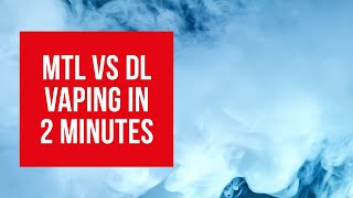 What is the difference between MTL vs DL vaping in 2 minutes [upl. by Vil]