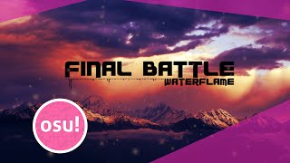 Osu Waterflame  Final Battle Magic Pixel  A Clear [upl. by Cestar]