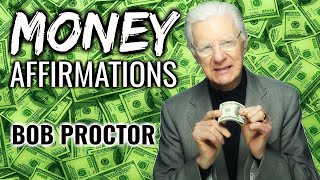 Bob Proctor  Money Affirmations LISTEN TO THIS EVERY DAY [upl. by Aihtnic422]