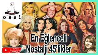 En Eğlenceli Nostalji 45’likleri [upl. by Groome633]