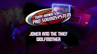 Joker and the Thief  Tony Hawks Pro Soundsystem Wolfmother [upl. by Adkins]