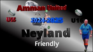 Amman United U16 v Neyland U16 Friendly 20242025 [upl. by Ahsilam]