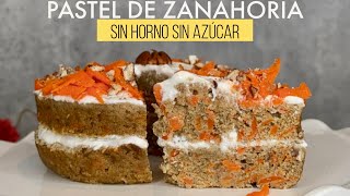 PASTEL DE ZANAHORIA SALUDABLE  POSTRE SIN HORNO  RECETA FACIL [upl. by Enylodnewg202]