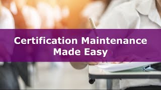 Certification Maintenance Made Easy  Online Webinar with Marieta Glas [upl. by Yartnod]