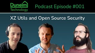 Dunelm Technology Podcast  Episode 001  XZ Utils and Open Source Security [upl. by Ellehc]