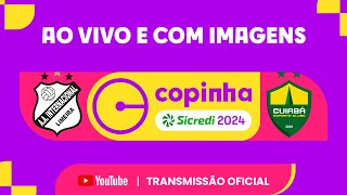 JOGO COMPLETO INTER LIMEIRA X CUIABÁ SAF MT  PRIMEIRA FASE  COPINHA SICREDI 2024 [upl. by Uol]