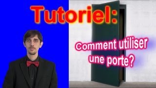 Tutoriel Comment utiliser une porte [upl. by Thorny]