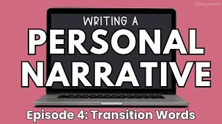 Writing a Personal Narrative  Episode 4 Transition Words [upl. by Hairabez]