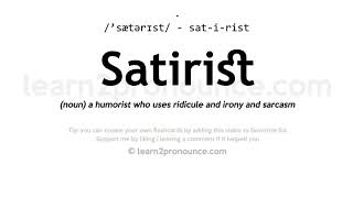 Satirist pronunciation and definition [upl. by Lanfri]